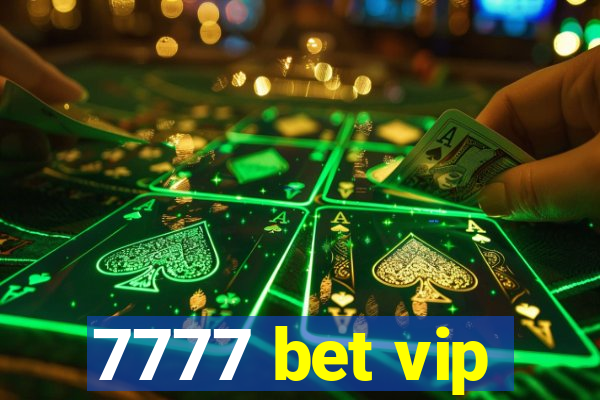 7777 bet vip